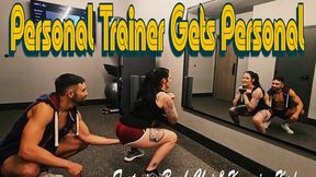 Personal Trainer Gets Personal