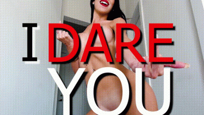 I DARE YOU