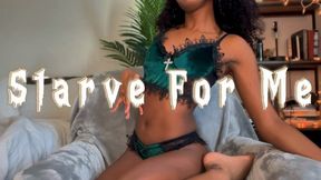 Starve For Me