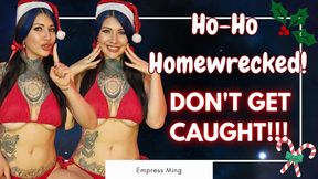 Ho-Ho Homewrecked! Don't get Caught!