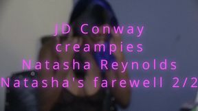 JD Conway creampies Natasha Reynolds (Farewell Natasha Part 2)(1080p)