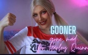 Gooner Gone Mad for Harley Quinn