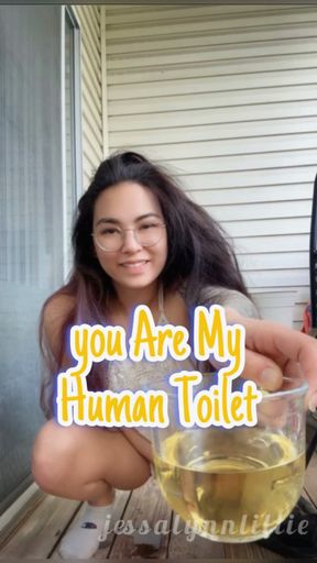 you Are My Human Toilet