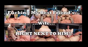 Fucking My Best Friend's WIFE Right Next To Him