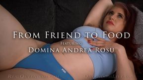 From Friend to Food - Featuring Domina Andrea Rosu - HD