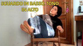 “SGUARDO IN BASSO, TONO IN ALTO”