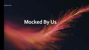 Mocked By Us