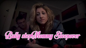 Bully stepMommy Sleepover - Immersive Cuckold POV