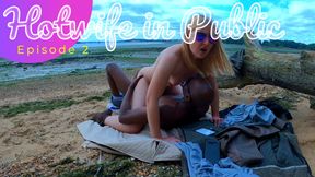 Hotwife in Public - Episode 2 - Riverside Beach