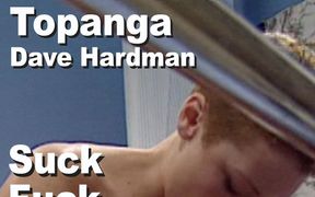 Topanga & Dave Hardman Suck Fuck Facial