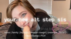 your new alt step sis POV