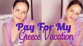 Pay for My Greece Vacation (Findom)