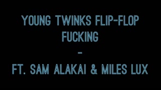 Young Twinks Flip-Flop Fuck