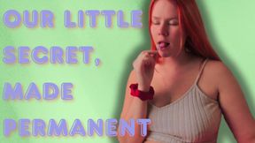Our Secret Made Permanent