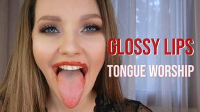 Glossy Lips & Tongue Worship