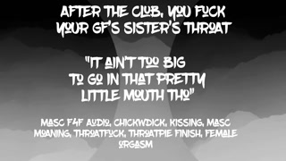 [Masc F4F] ChickWDick Audio: your girl cheats, you give her sister a throatpie
