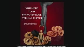You need to be my pantyhose-strung puppet Audiio in MP4 format