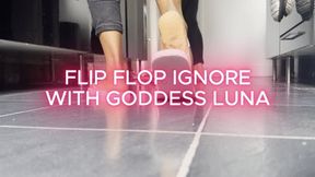 Flip Flop Ignore With Goddess Luna