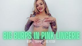 Big Burps in Pink Lingerie