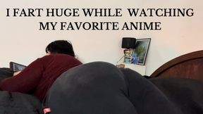 I FART WHILE WATCHING MY FAVORITE ANIME
