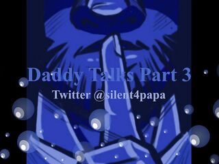 Dad Talks part three