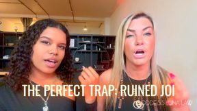 The perfect trap: Ruined JOI - Goddess Luna Law & Miss Amy
