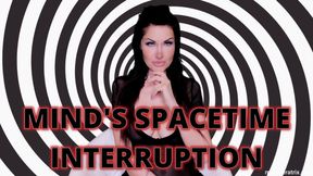 MIND'S SPACETIME INTERRUPTION