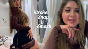 Stroke, Snap & Smack