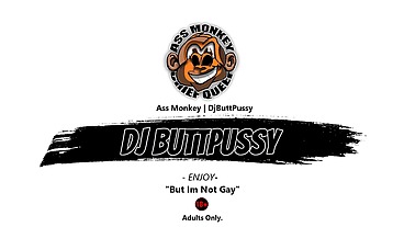 *PREMIUM* DJ Buttpussy ANAL - Buttloose Bastard #32 (Ass Monkey)