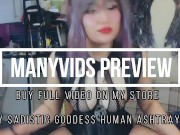 CRAZY SADISTIC GODDESS HUMAN ASHTRAY POV MANYVIDS PREVIEW BUY FULL ON STORE