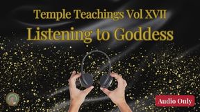 Temple Teachings Vol XVII: Listening to the Goddess Audio Only