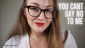 You Can't Say No to Me