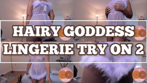 HAIRY GODDESS LINGERIE TRY-ON 2