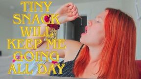 Tiny Snack Will Keep Me Going All Day