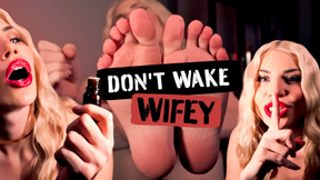 Don't Wake Wifey