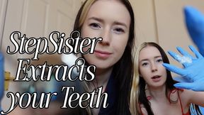 StepSister Extracts your Teeth