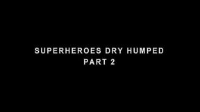 Superheroes Dry Humped By Villainess Part 2 - 760 wmv format