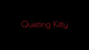 Quieting Kitty