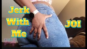 Jerk With Me JOI