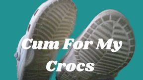 Cum For My Crocs