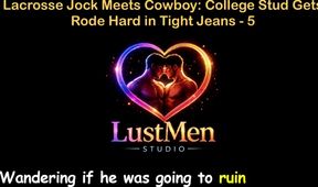 English Audio Gay Sex Story - Lacrosse Jock Meets Cowboy College Stud Gets Rode Hard in Tight Jeans - Part 5