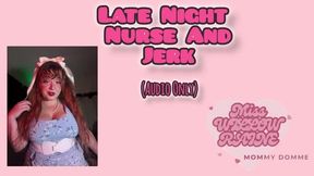 Late Night Nurse and Jerk