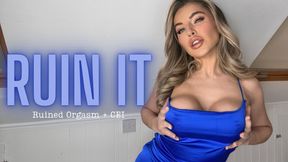 RUIN IT - Ruined Orgasm and CEI