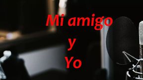 My friend and me - Relatos erotcos del mundo