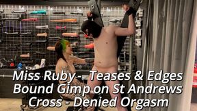 Miss Ruby Teases & Edges Bound Gimp on St Andrews Cross Denied Orgasm
