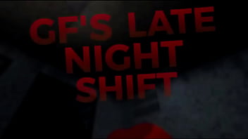 Gf&#039_s late night shift