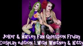 Fan Question Friday Cosplay Edition - Joker &amp; Harley - Whitney &amp; Kitty Pt1 - wmv