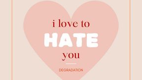 I Love to Hate You