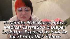 14-Minute POV: Nurse Ruby’s Medical Castration & Diaper Lock-Up – Exposed by Your Ex for Shrimp-Dick Failure