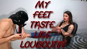 My feet taste like Louboutin